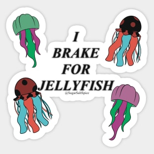 I brake for jellyfish #1 Sticker